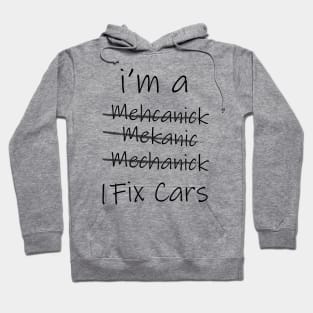 I'm a mechanic i fix cars funny shirts designed by wearyourpassion Hoodie